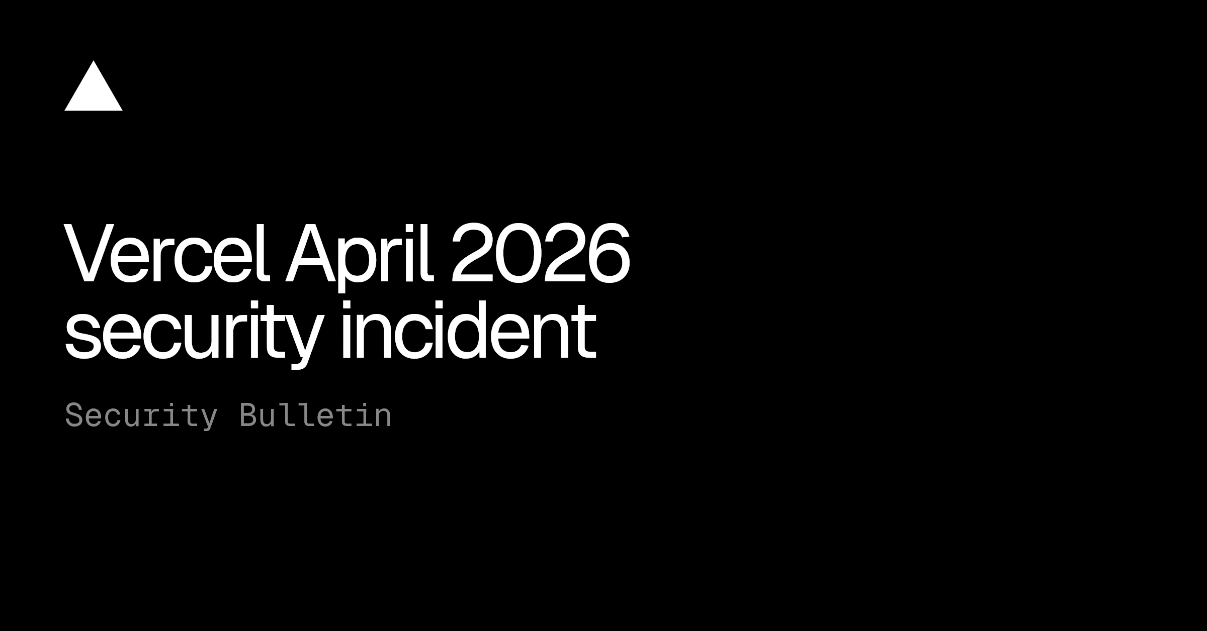 Vercel Cyber Breach 2026: What Happened, Impact, and Lessons for Developers